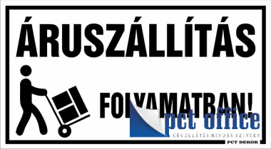 Információs Tábla damillal, 225x125 mm Áruszállítás folyamatban